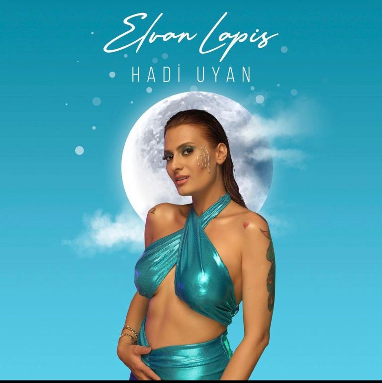 Elvan Lapis, ilk single Hadi Uyan’ı çıkardı.