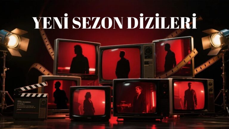 2025-2026 yılı yeni sezonda başlayacak diziler!